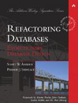 Refactoring Databases: Evolutionary Database Design